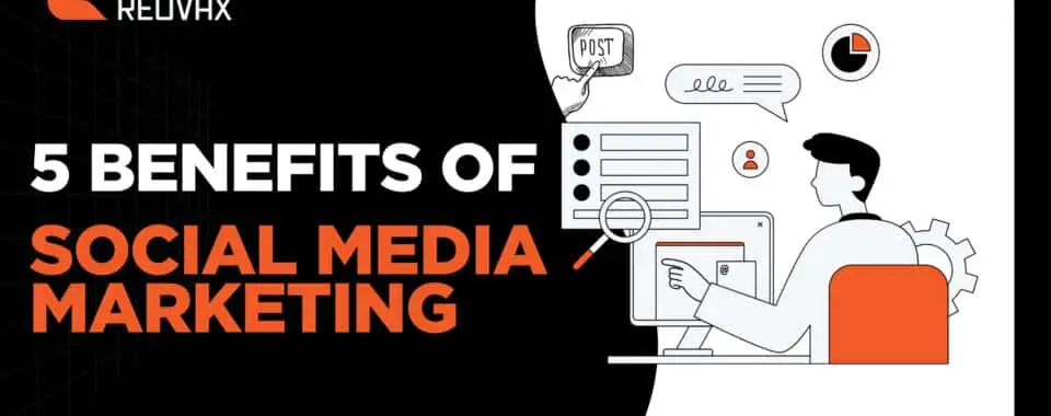 5 Benefits of Social Media Marketing